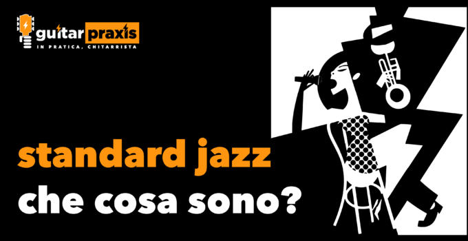 standard jazz: storia e caratteristiche